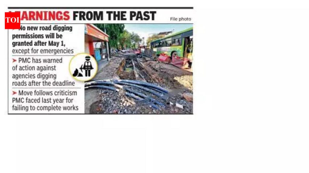 पुणे महानगरपालिकेने रस्ते खोदाईची कामे पूर्ण करण्यासाठी ३० एप्रिलची मुदत दिली आहे